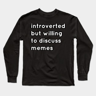 introverted memes Long Sleeve T-Shirt